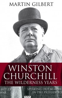 Winston-Churchill,-The-Wilderness-Years-A-Lone-Voice-Against-Hitler-in-the-Prelude-to-War